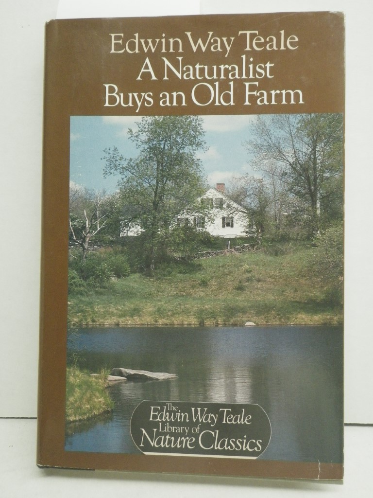 Image 0 of A Naturalist Buys an Old Farm (Edwin Way Teale Library of Nature Classics)