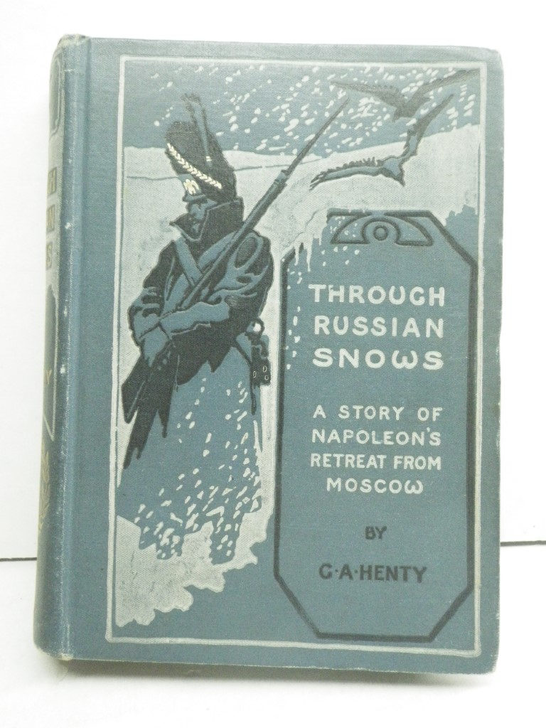 Through Russian Snows:  A Story of Napoleon's Retreat From Moscow