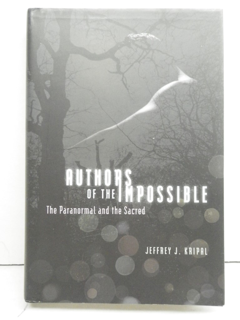 Authors of the Impossible: The Paranormal and the Sacred
