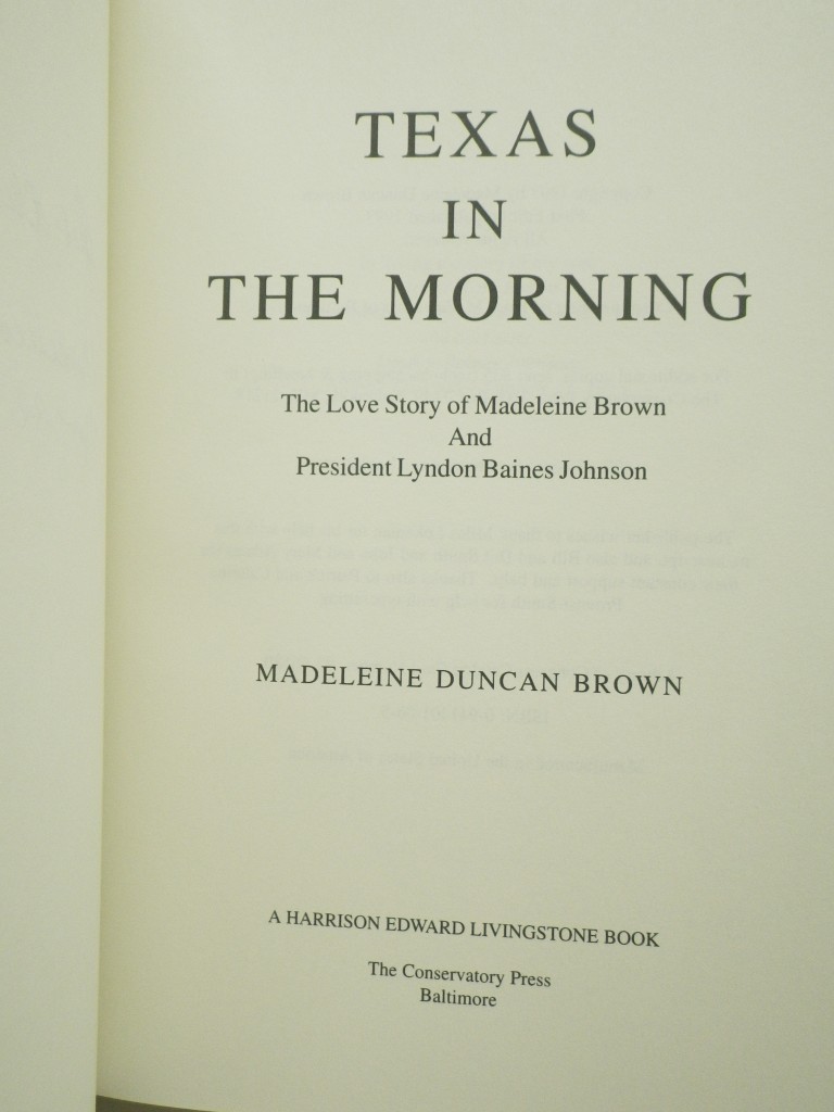 Image 1 of Texas in the Morning: The Love Story of Madeleine Brown and President Lyndon Bai