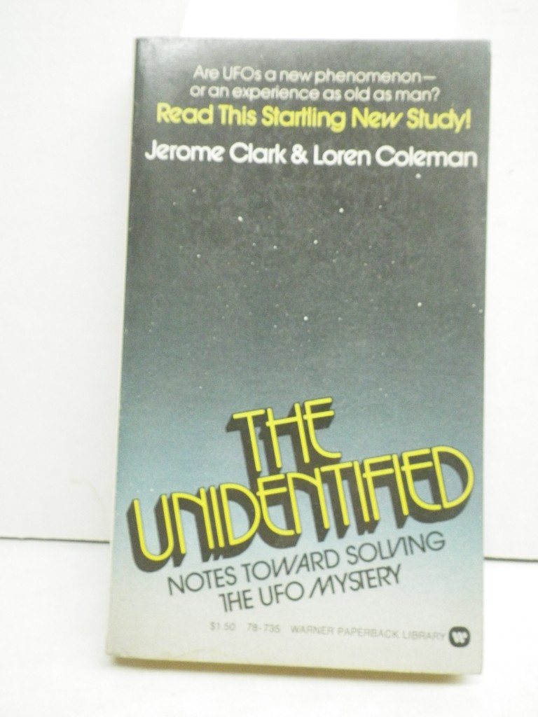 Image 0 of The unidentified: Notes toward solving the UFO mystery