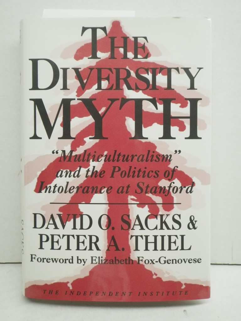 The Diversity Myth: Multiculturalism and the Politics of Intolerance at Stanford