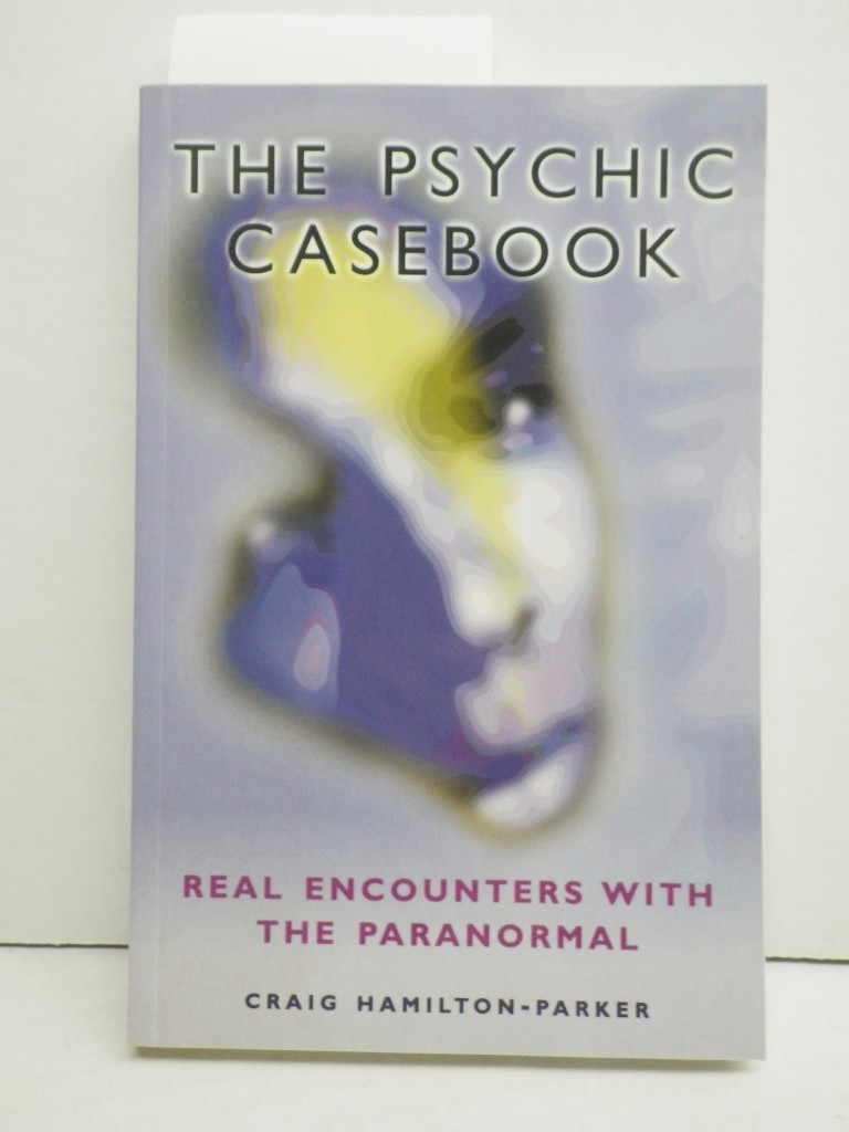 Image 0 of The Psychic Casebook: Real Encounters With The Paranormal