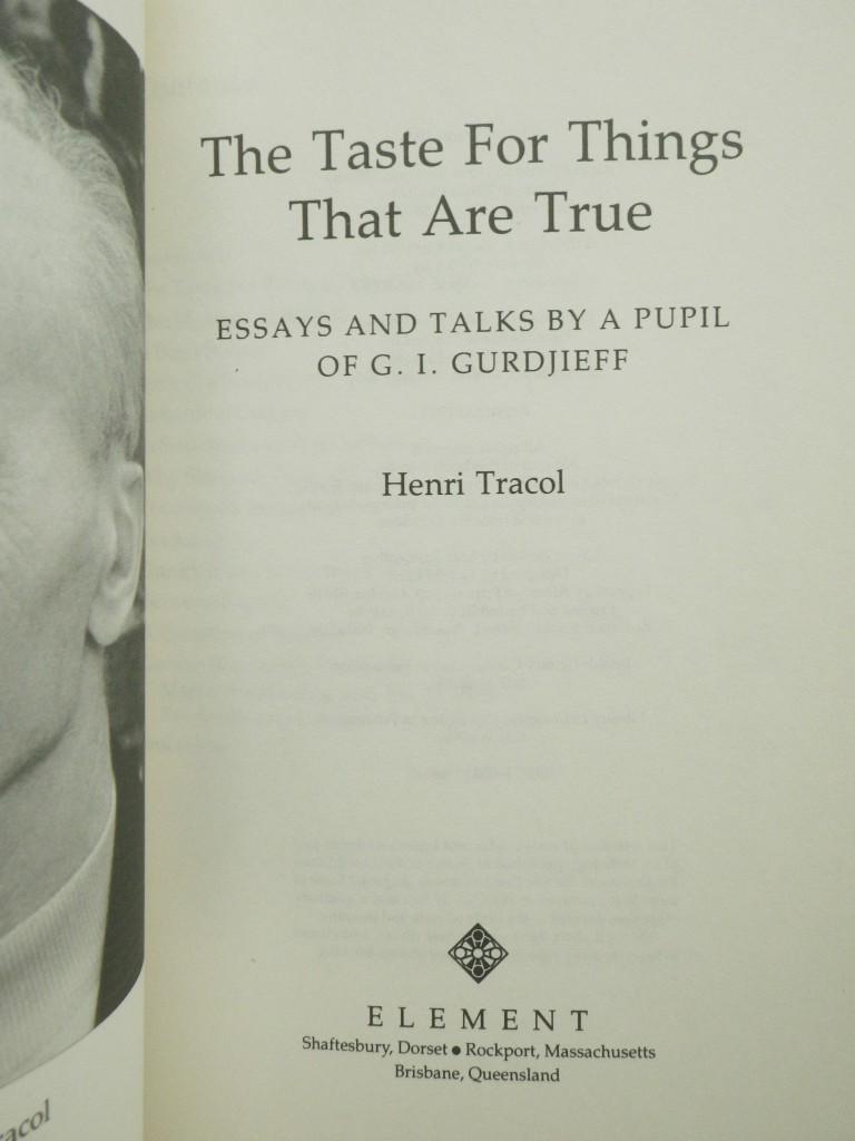 Image 1 of The Taste for Things That Are True: Essays and Talks by a Pupil of G.I. Gurdjief