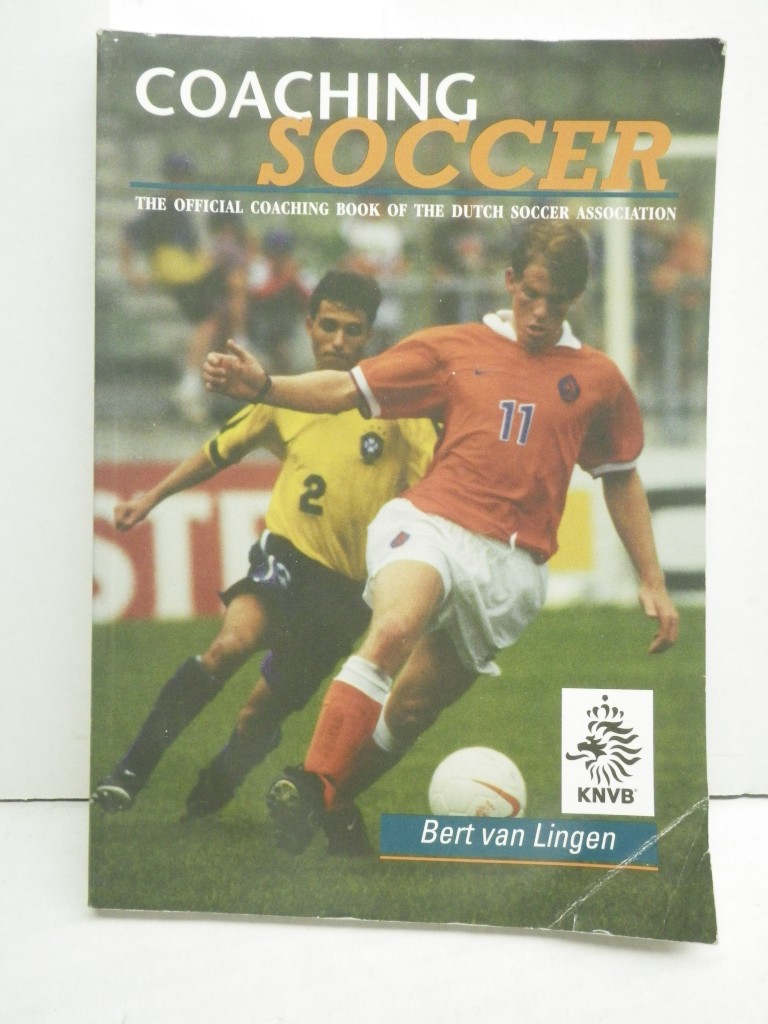 Coaching Soccer: The Official Coaching Book of the Dutch Soccer Association