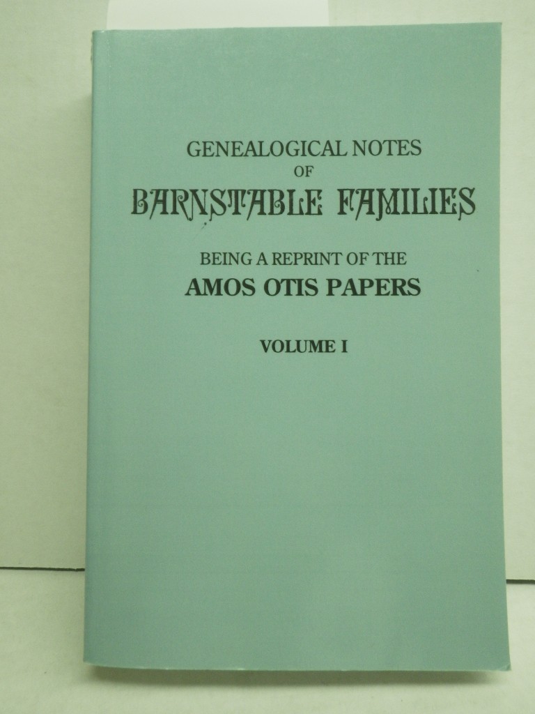 Genealogical Notes of Barnstable Families. Volume I [Massachusetts], PB