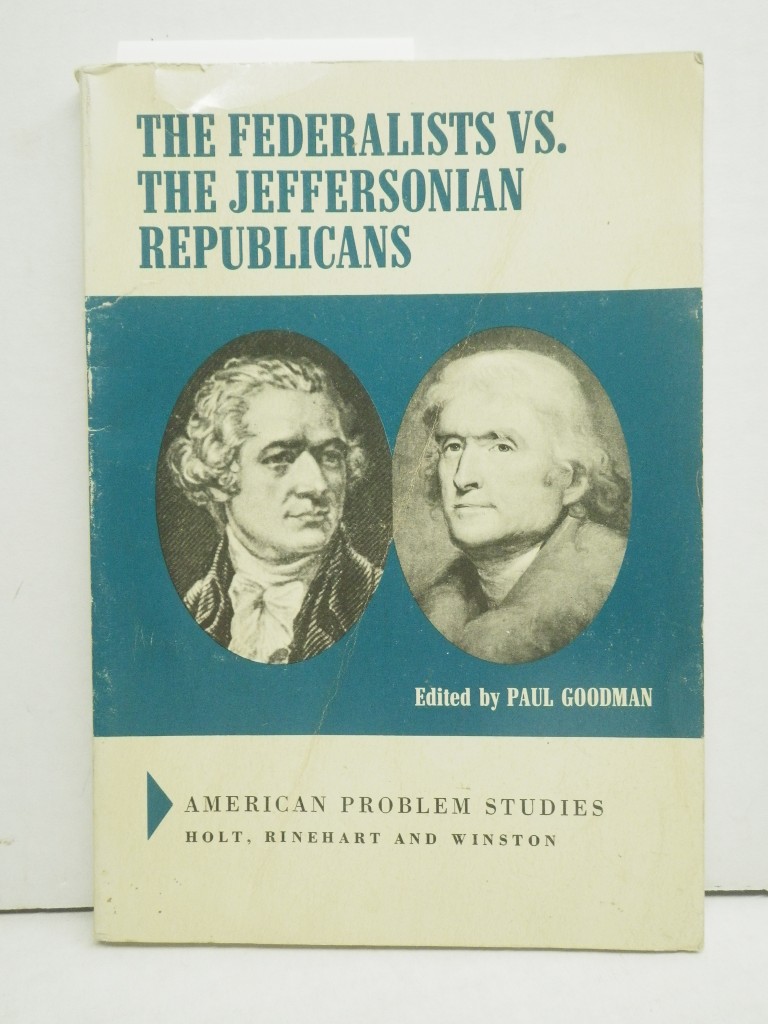 The Federalists vs. the Jeffersonian Republicans