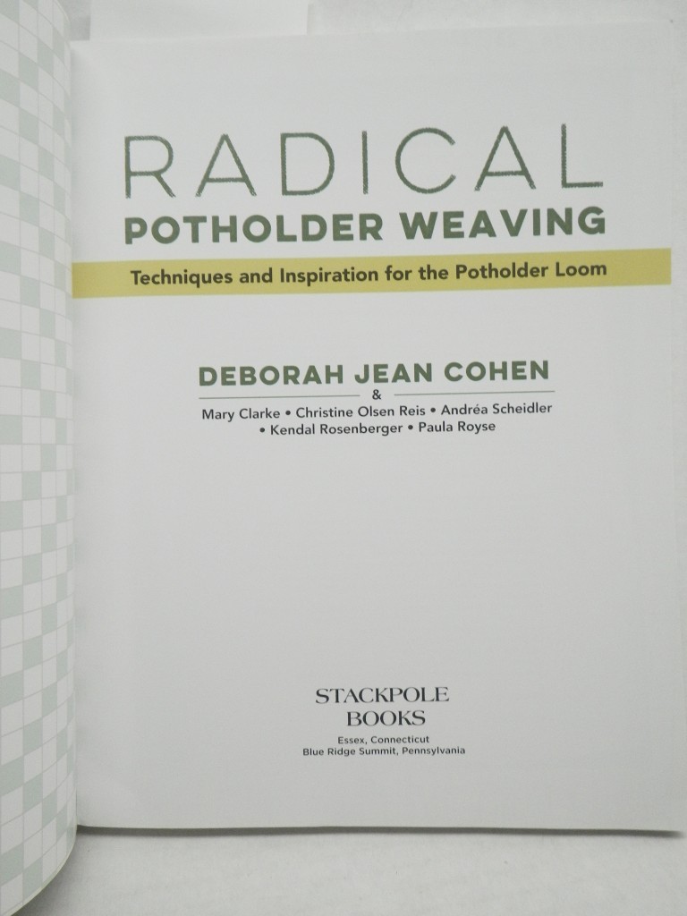 Image 2 of Radical Potholder Weaving: Techniques and Inspiration for the Potholder Loom; 10