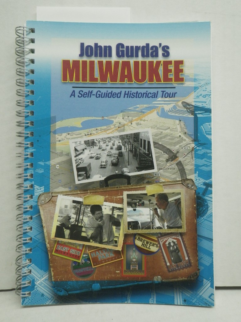 John Gurda's Milwaukee: A Self-Guided Historical Tour, signed