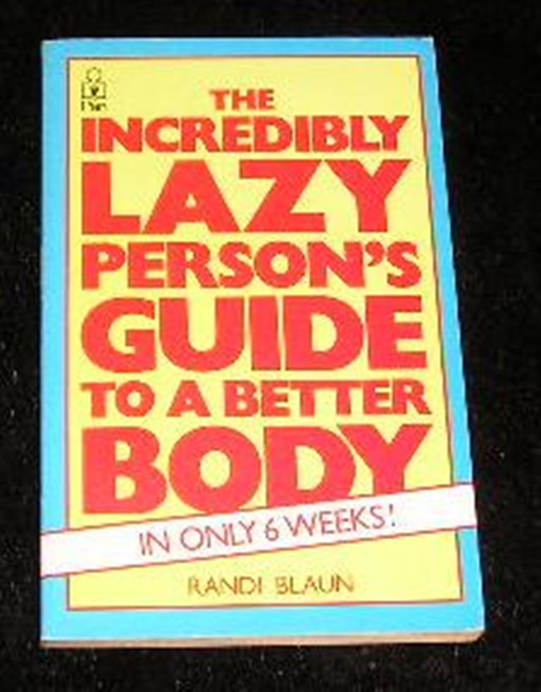 Image 0 of The Incredibly Lazy Person's Guild to a Better Body in Only Six Weeks