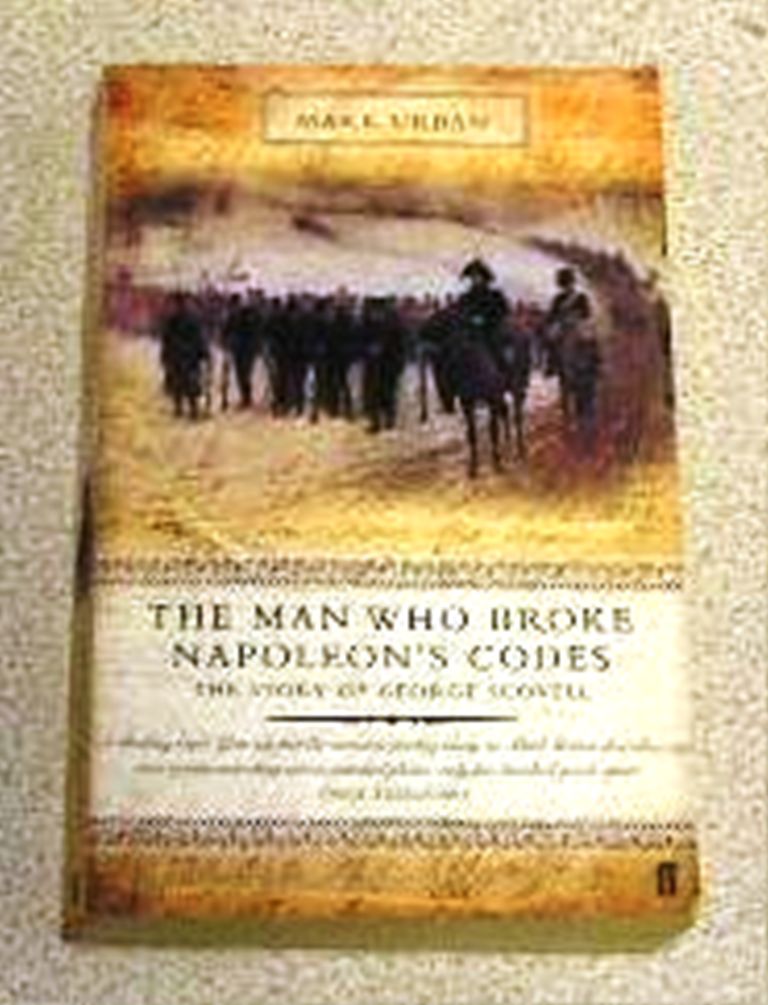 Image 0 of The Man Who Broke Napoleon's Codes - the Story of George Scovell