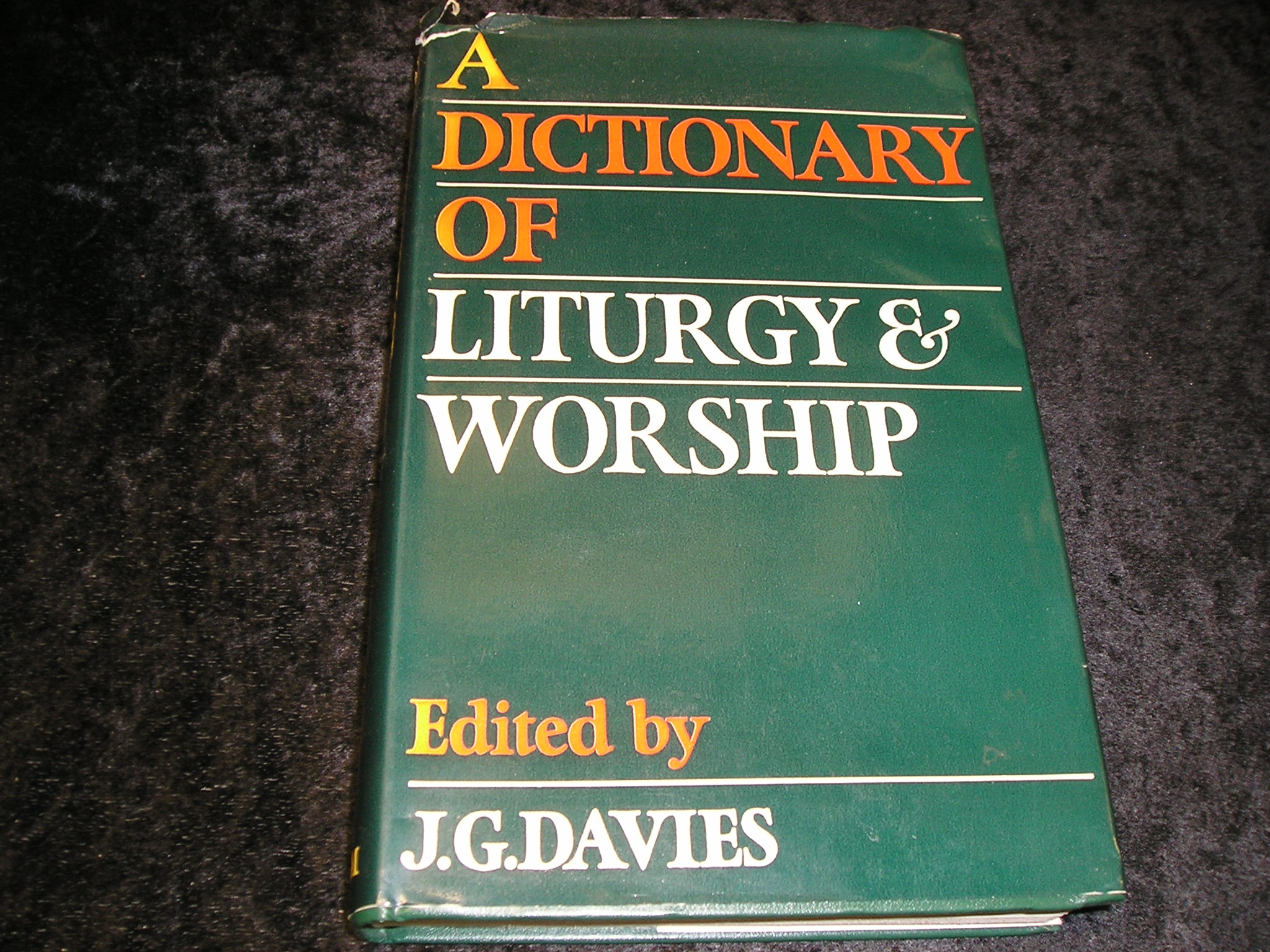 A Dictionary of Liturgy & Worship