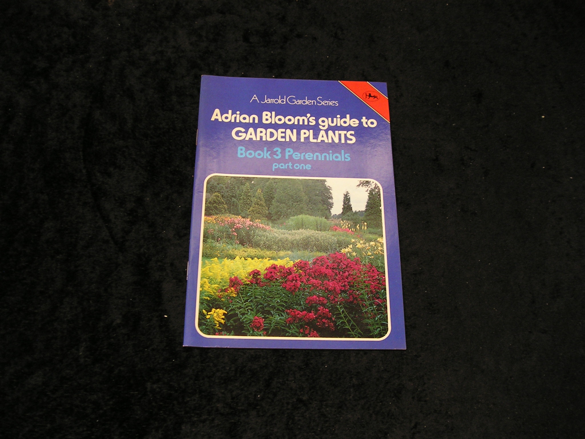 Image 0 of Adrian Bloom's guide to Garden Plants: Book 3 Perennials part one