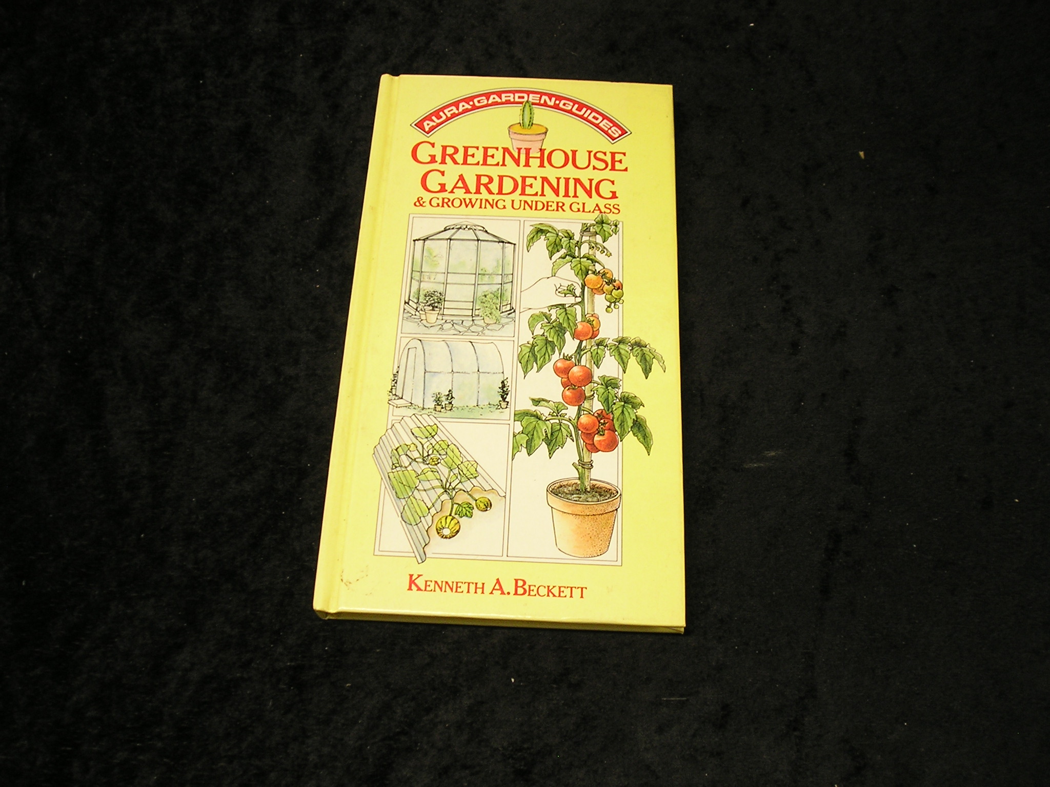 Image 0 of Greenhouse Gardening & Growing Under Glass