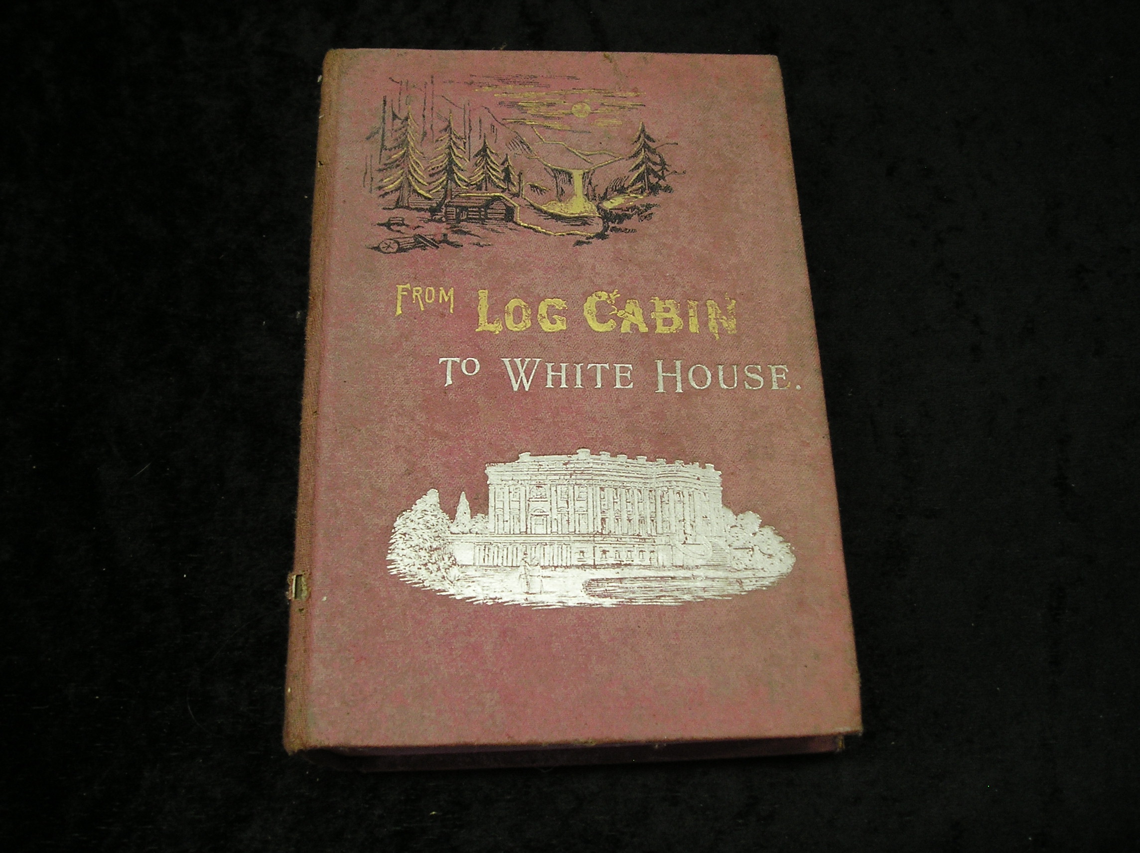 Image 0 of From Log Cabin to White House