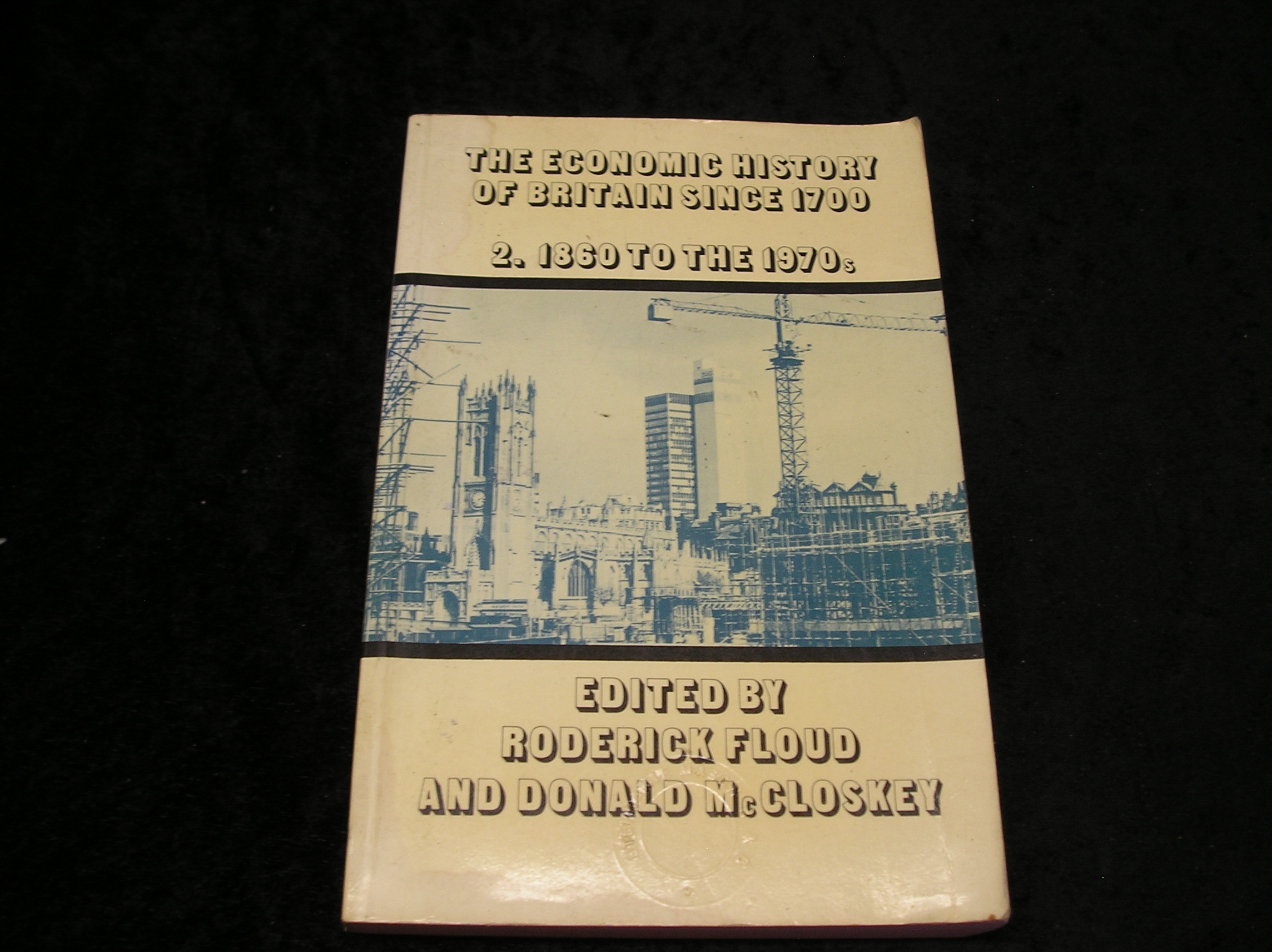 Image 0 of The Economic History of Britain Since 1700 2. 1860 to the 1970's