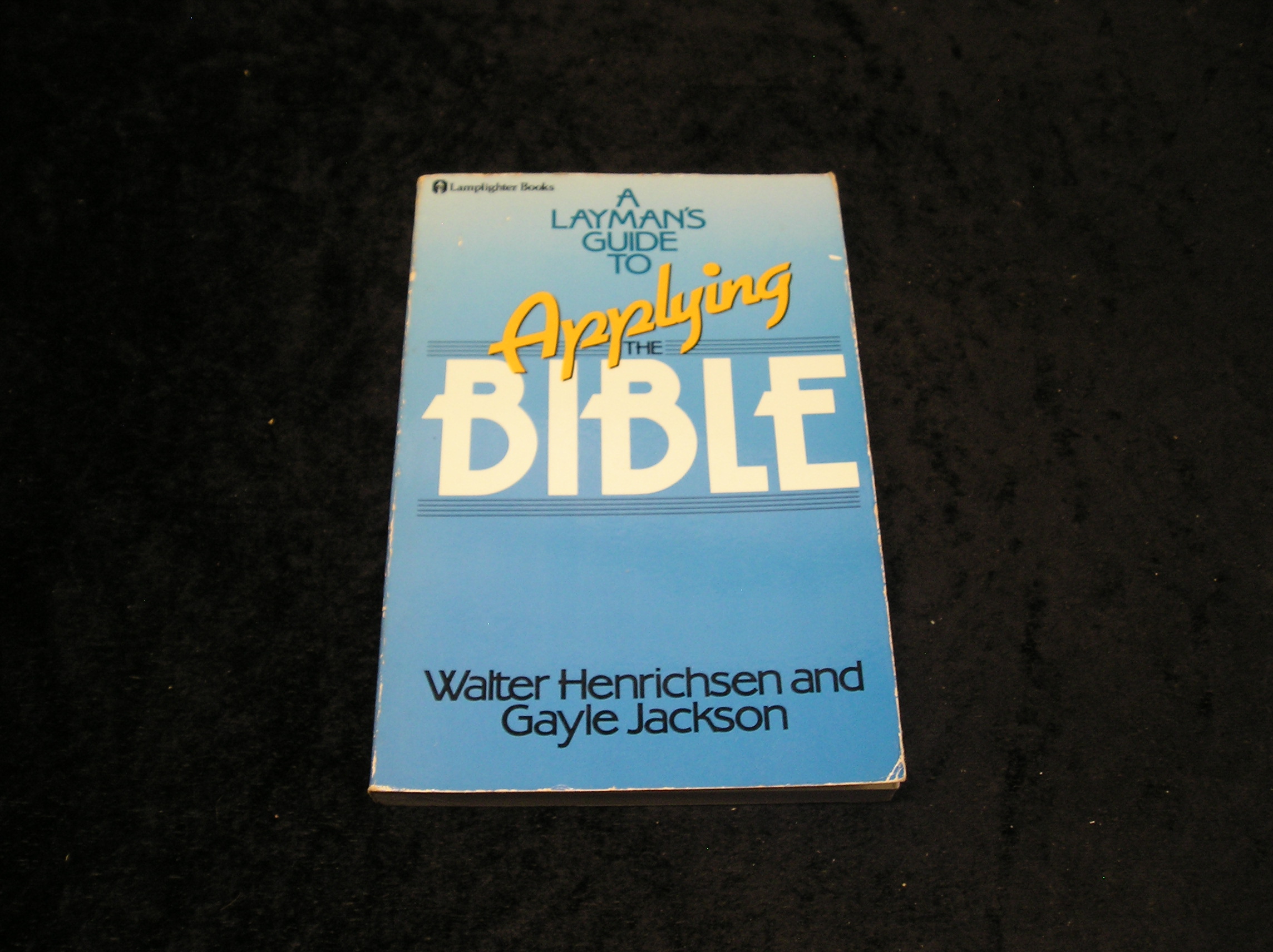 A Layman's guide to Applying the Bible
