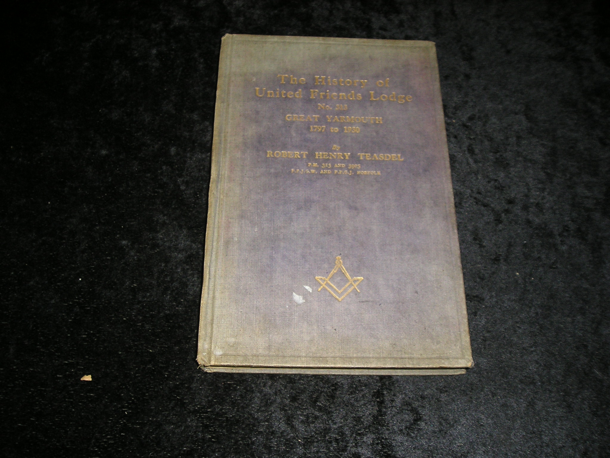 Image 0 of The History of United Friends Lodge No 313 Great Yarmouth 1797 to 1930