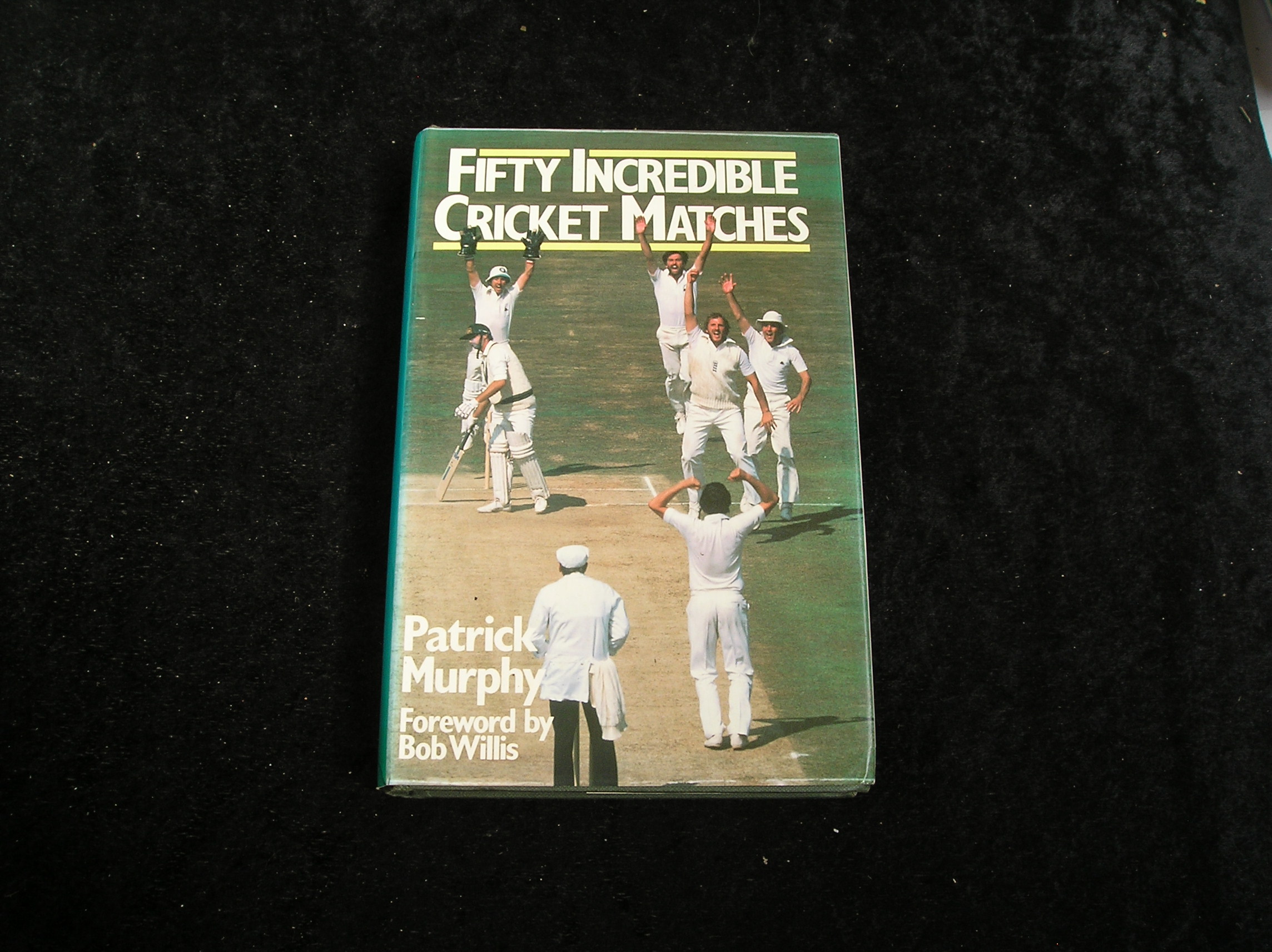 Image 0 of Fifty Incredible Cricket Matches