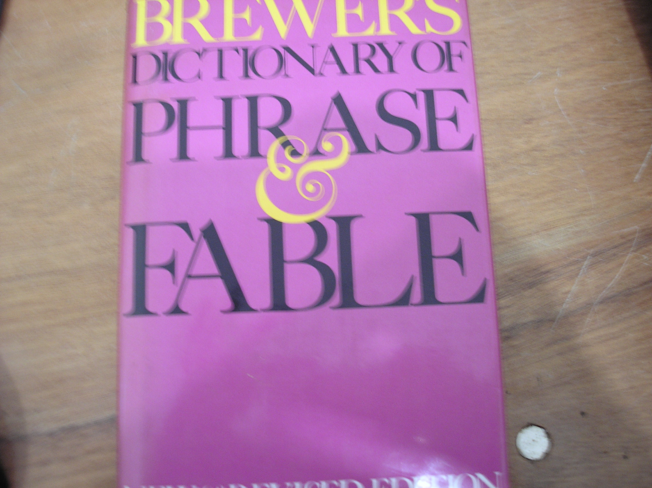 Brewer's Dictionary Of Phrase & Fable