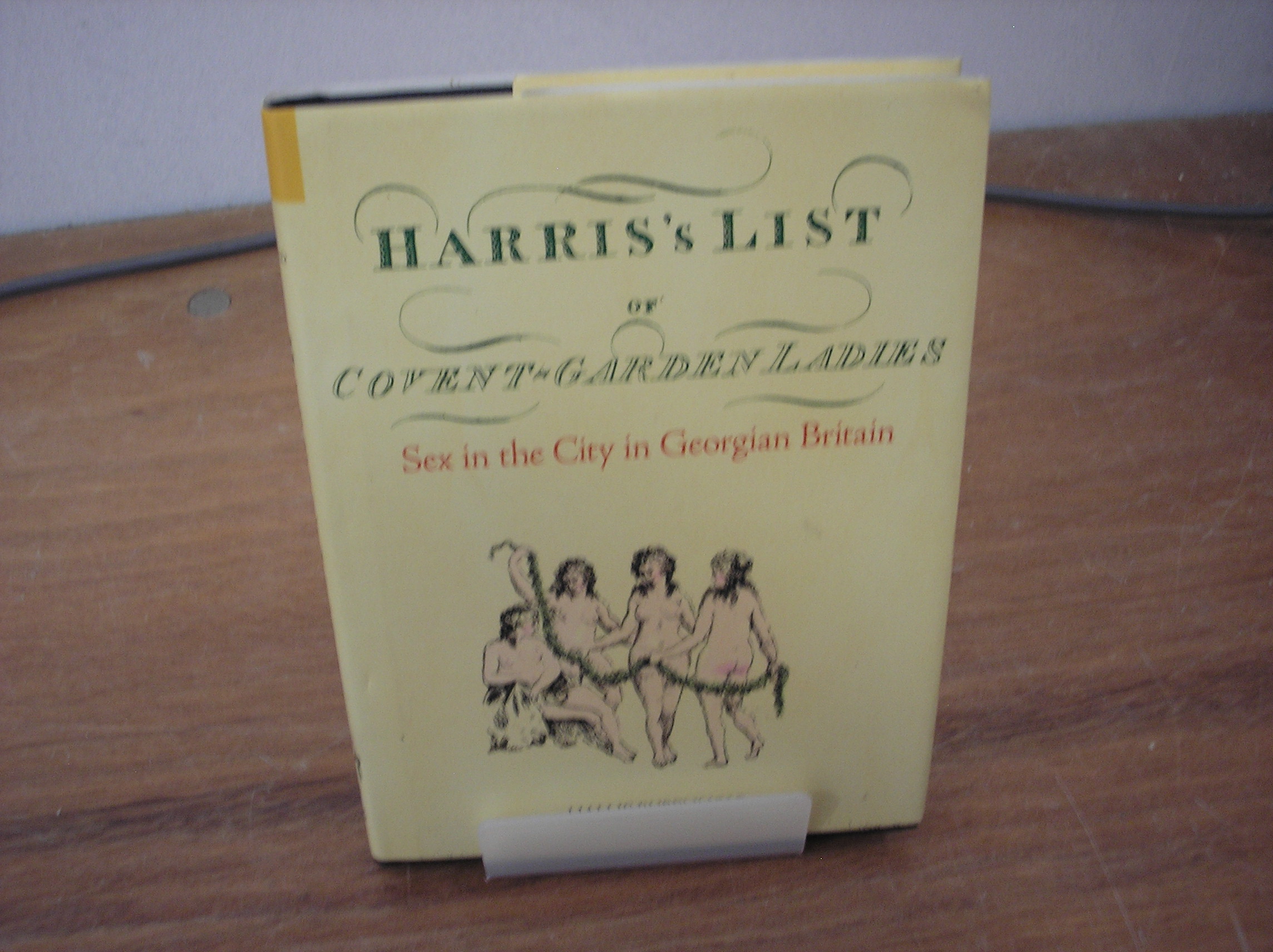 Image 0 of Harris's List of Covent Garden Ladies. Sex in the City in Georgian Britain