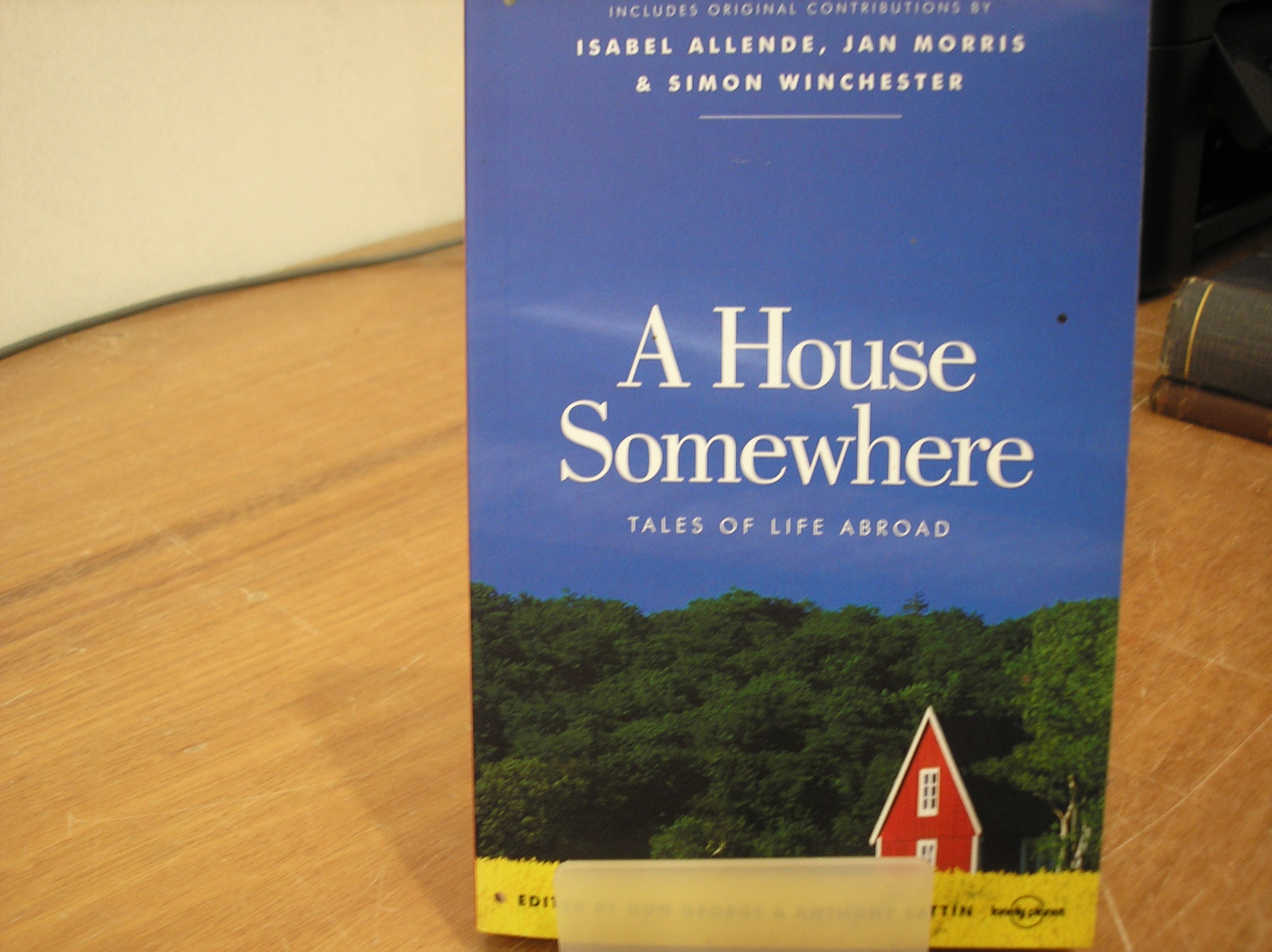 A House Somewhere Tales Of Life Abroad