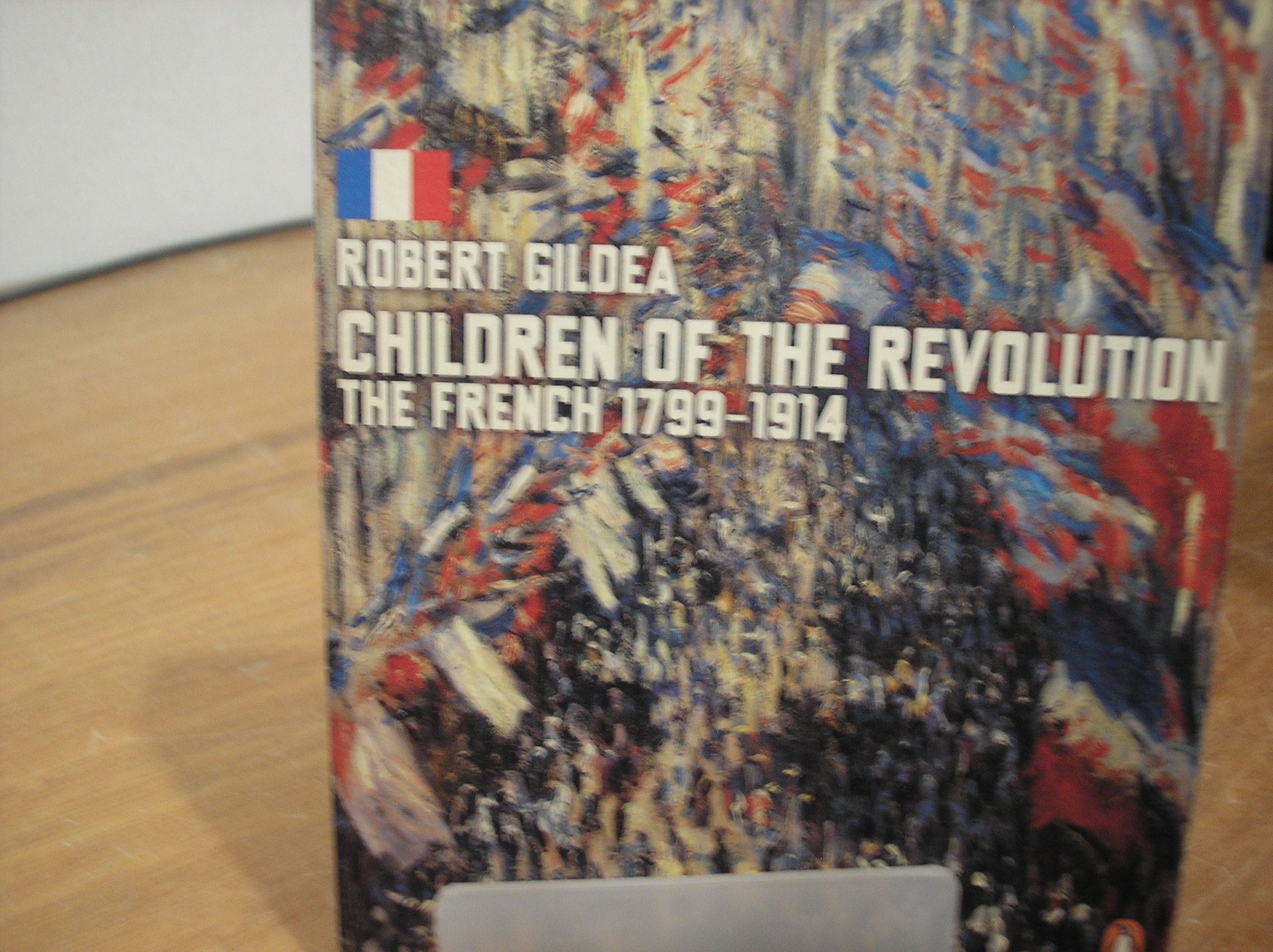 Image 0 of Children Of The Revolution The French 1799-1914