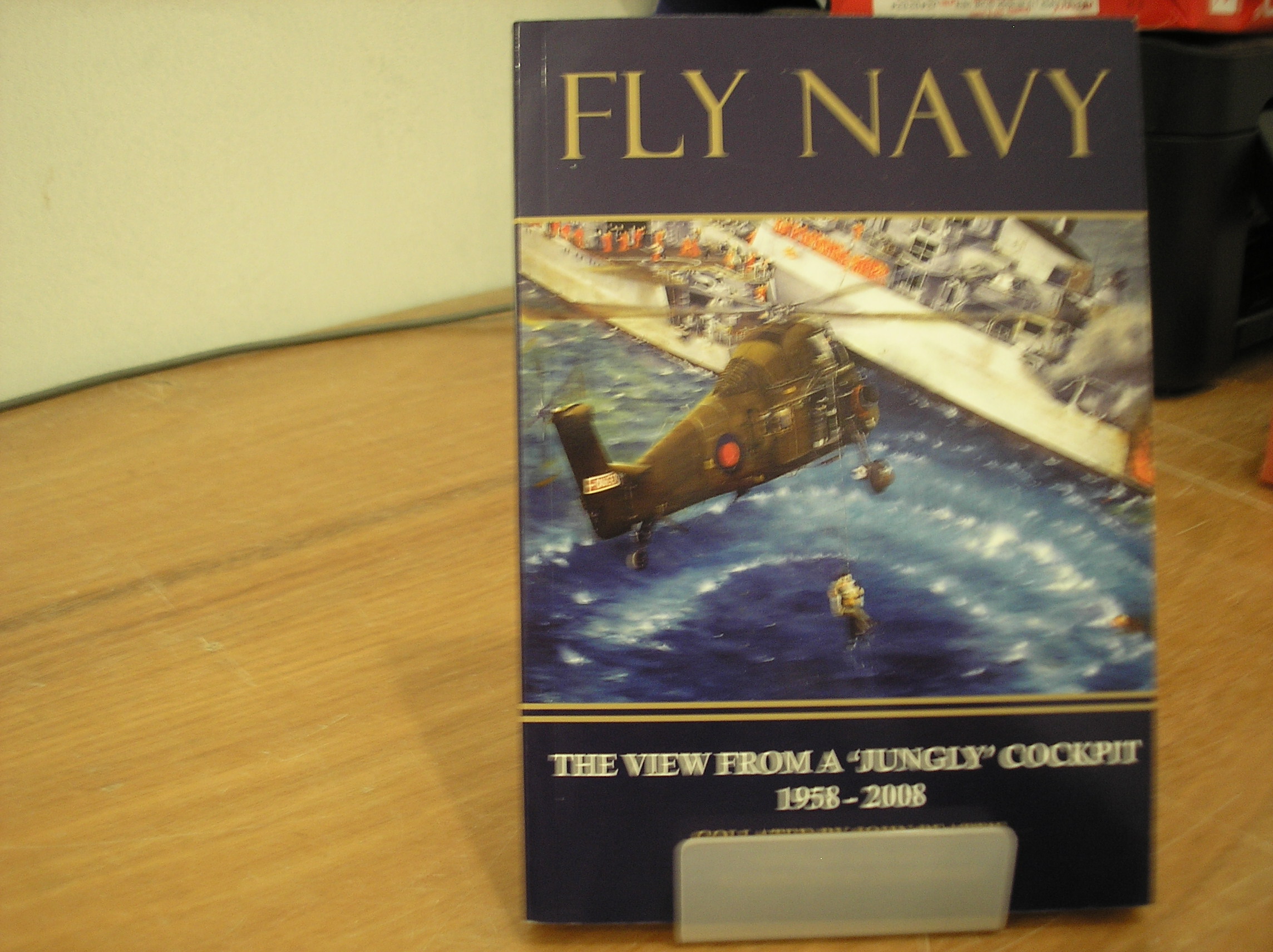 Image 0 of Fly Navy The View From A 'Jungly' Cockpit 1958-2008