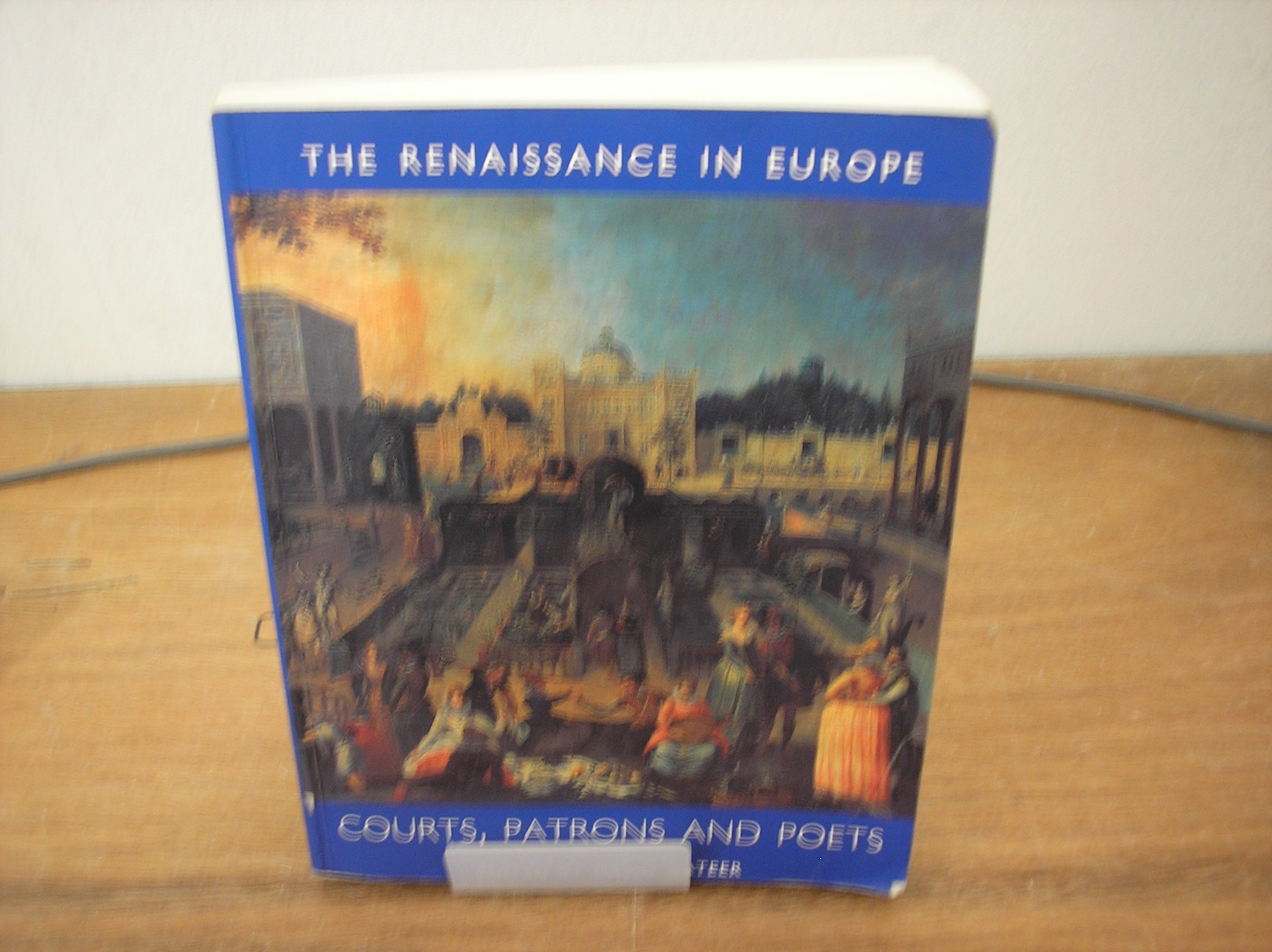 Image 0 of The Renaissance In Europe Courts, patrons and Poets