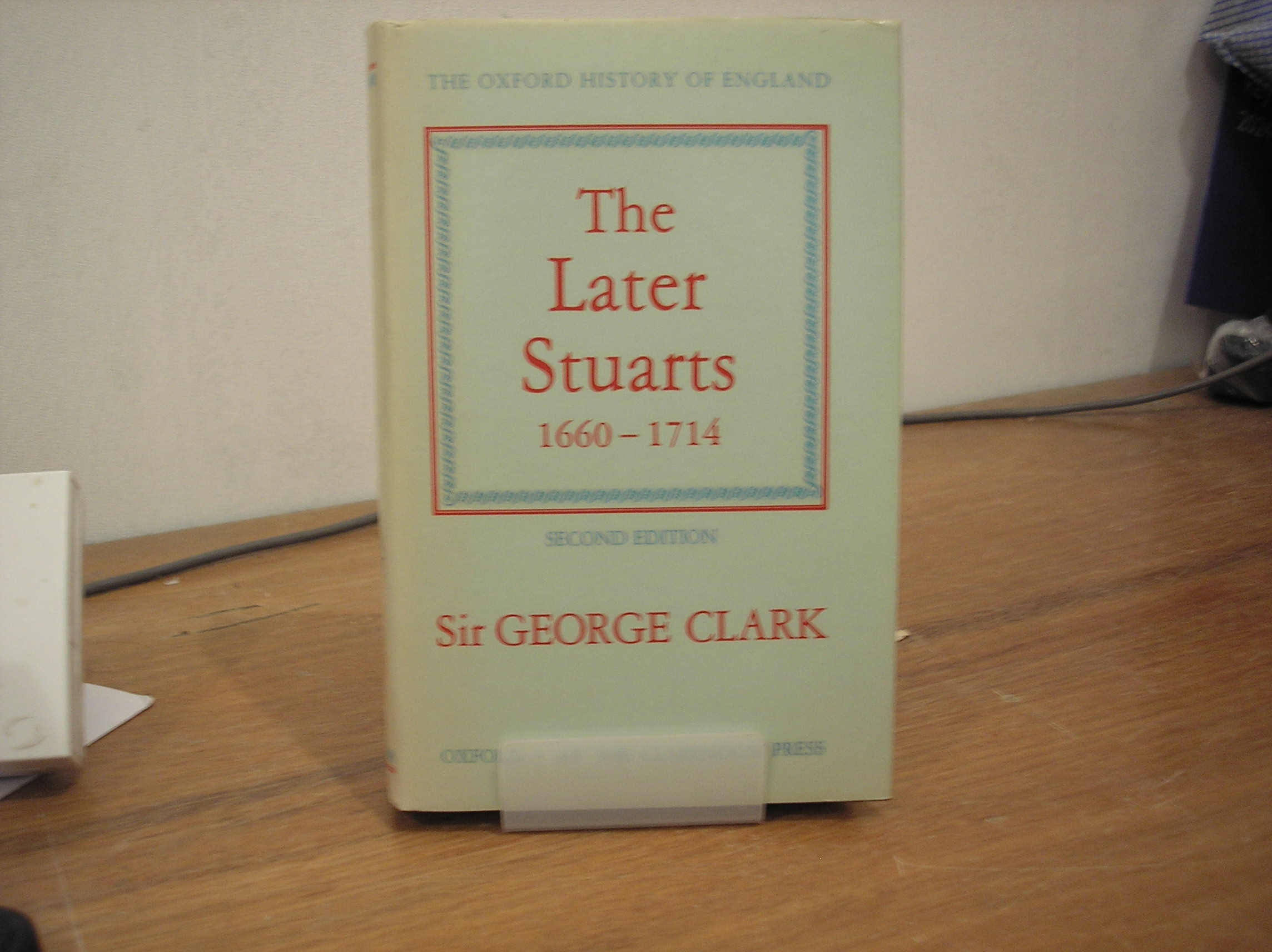 Image 0 of The Oxford History Of England The Later Stuarts 1660-1714 second edition