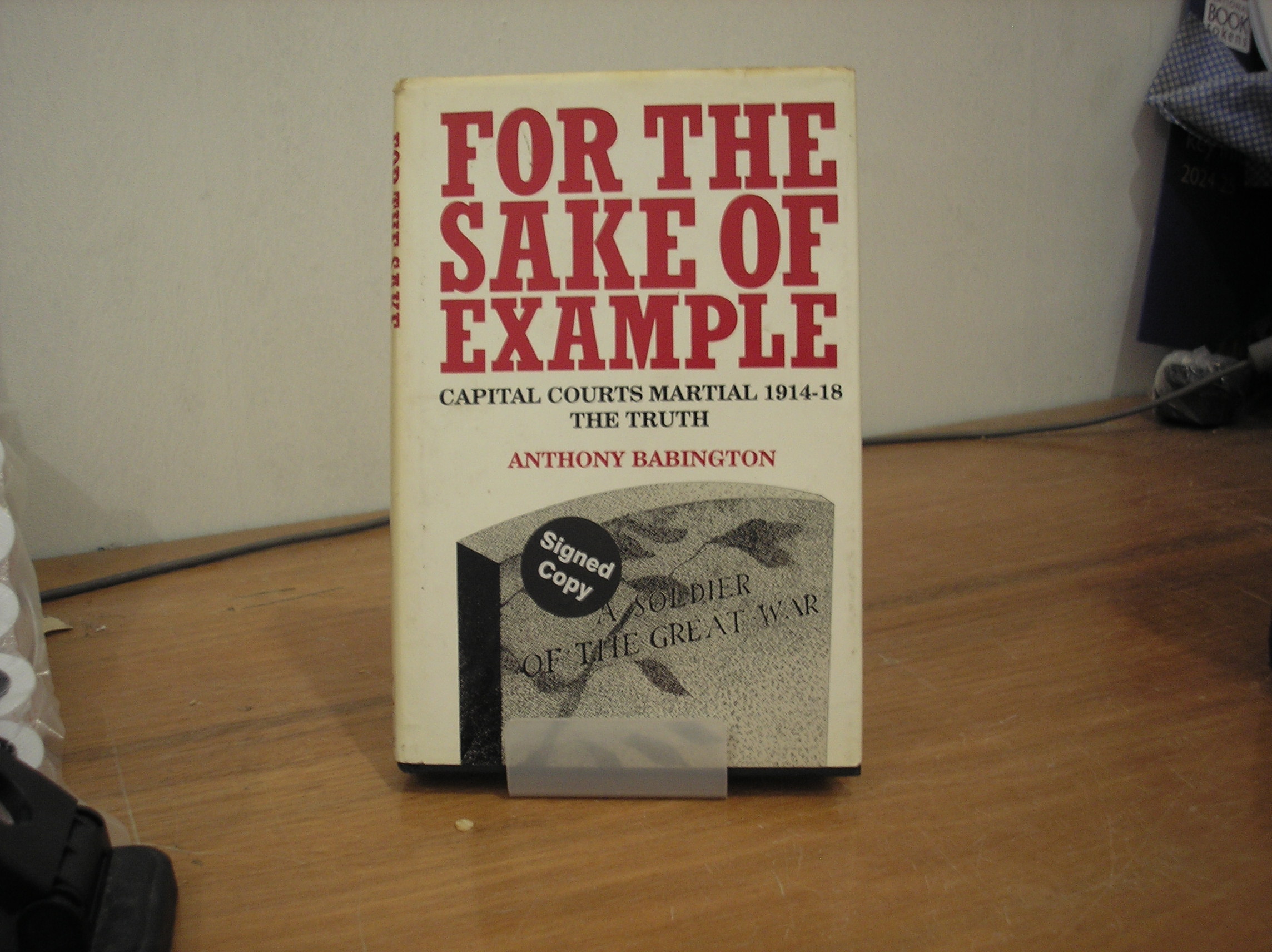 Image 0 of For The Sake Of Example Capital Courts Martial 1914-18 The Truth