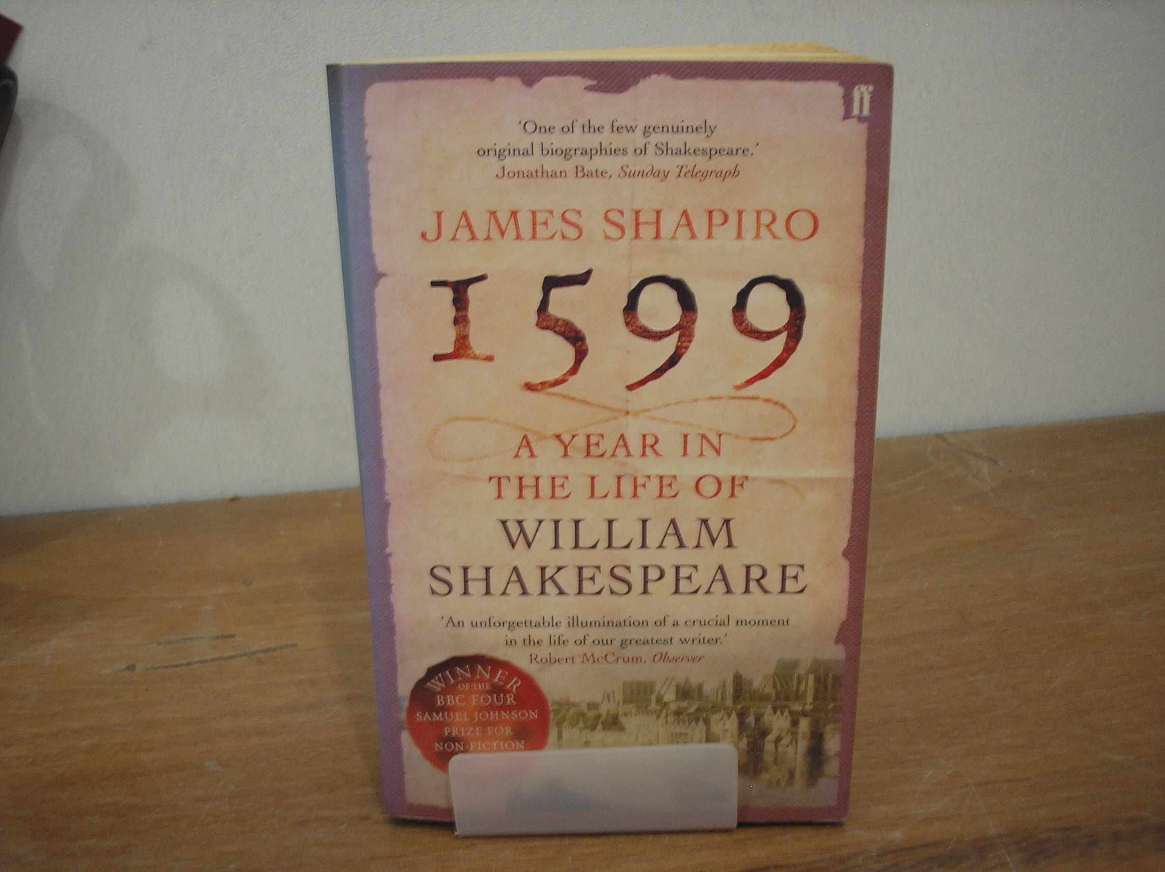 1599: A Year in the Life of William Shakespeare