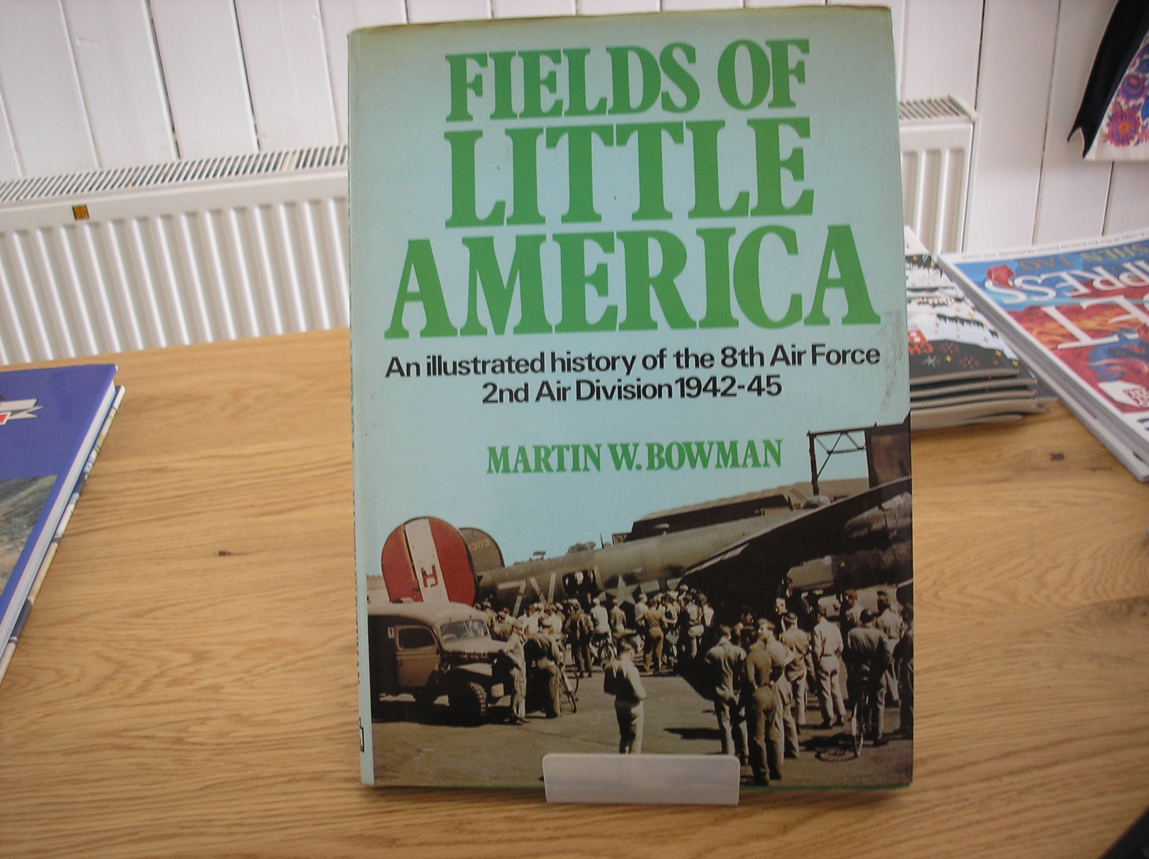 Image 0 of Fields Of Little America An illustrated history of the 8th Air Force 2nd Air Div