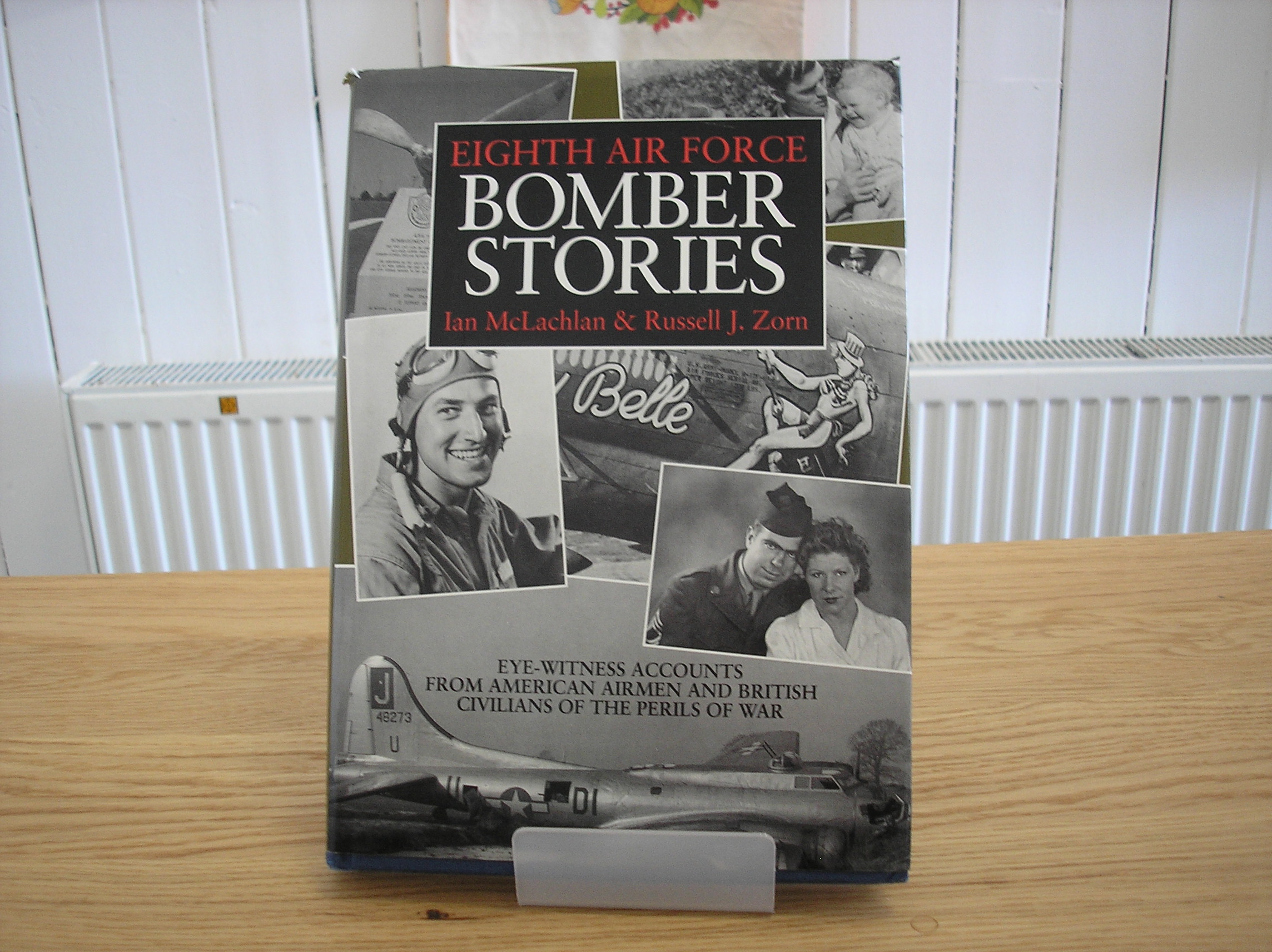 Image 0 of Eighth Air Force Bomber Stories: Eye-witness Accounts from American Airmen and B