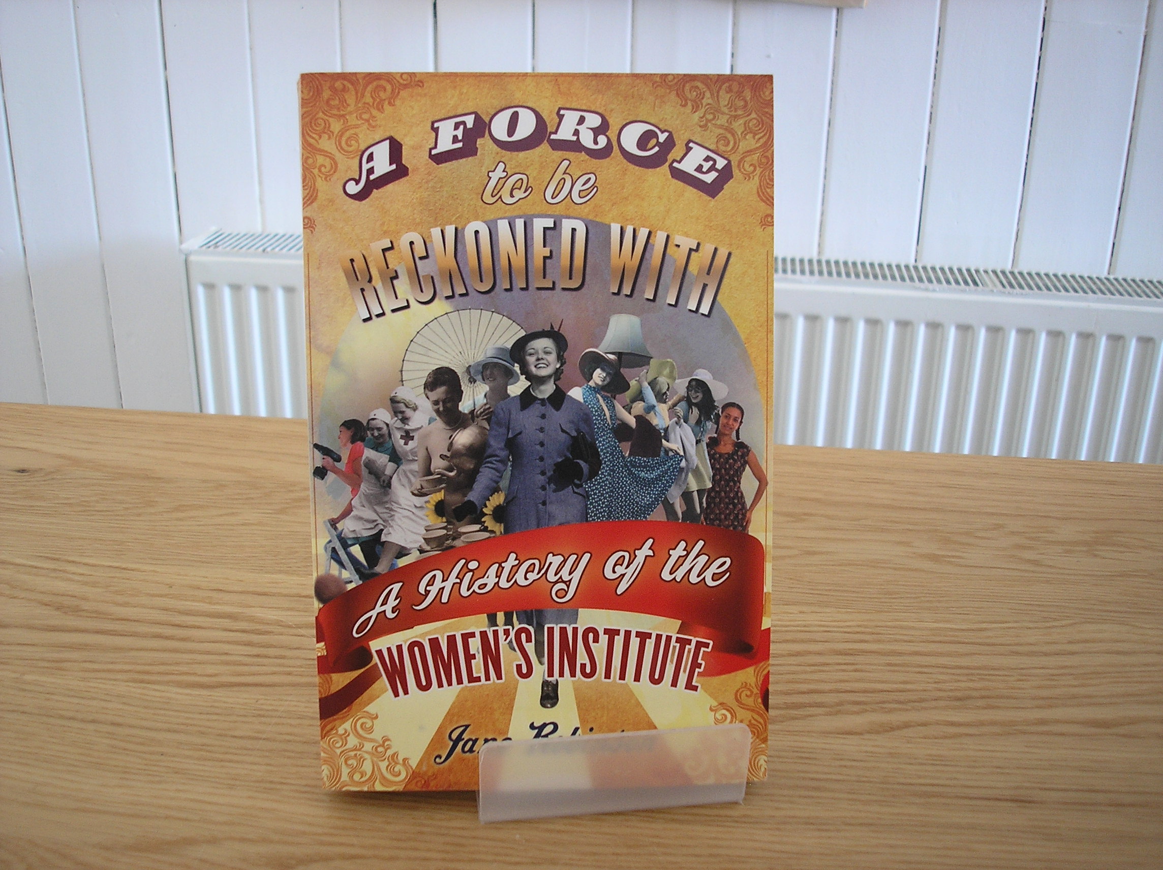 A Force To Be Reckoned With: A History of the Women's Institute