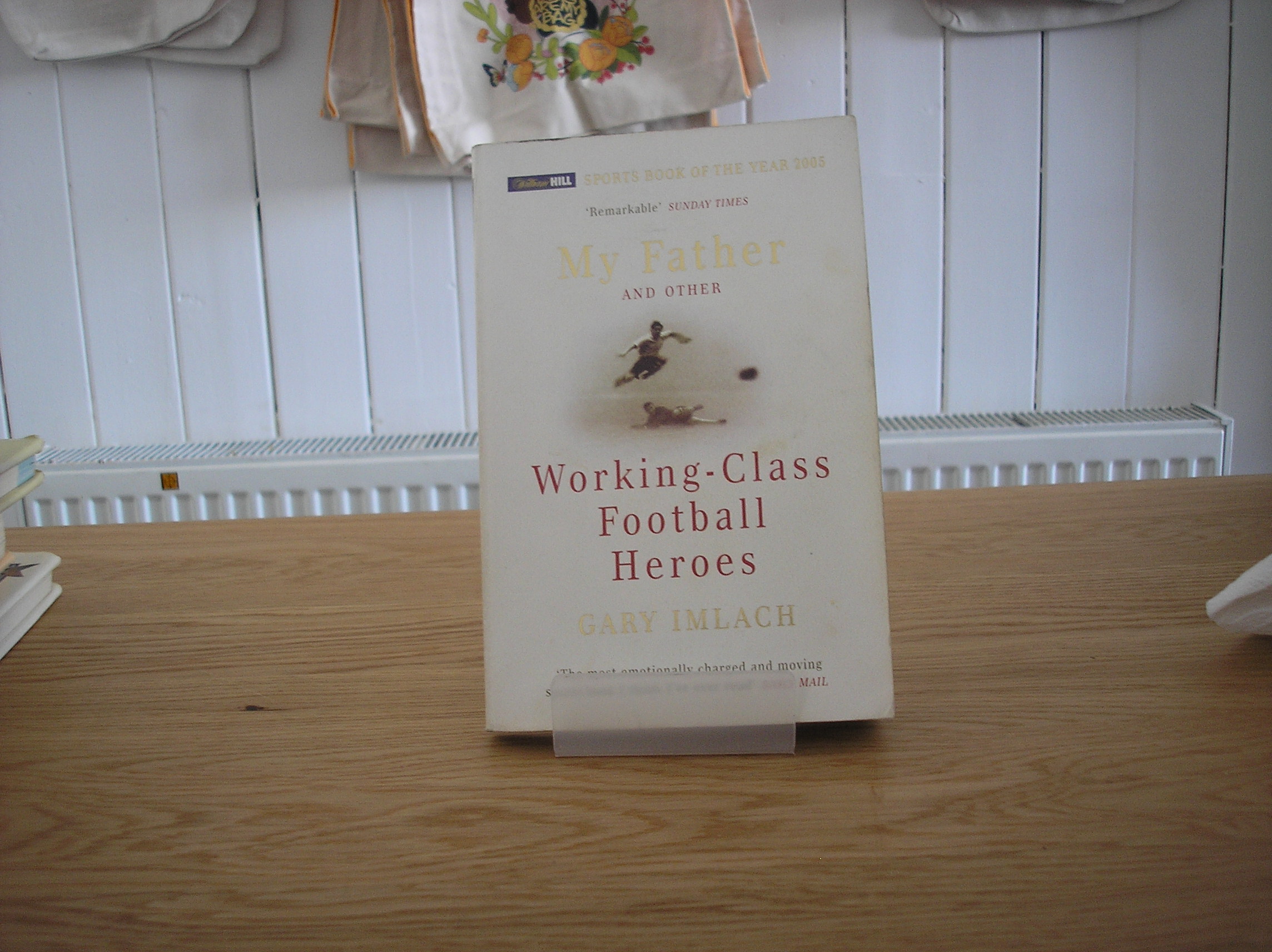 Image 0 of My Father And Other Working-Class Football Heroes