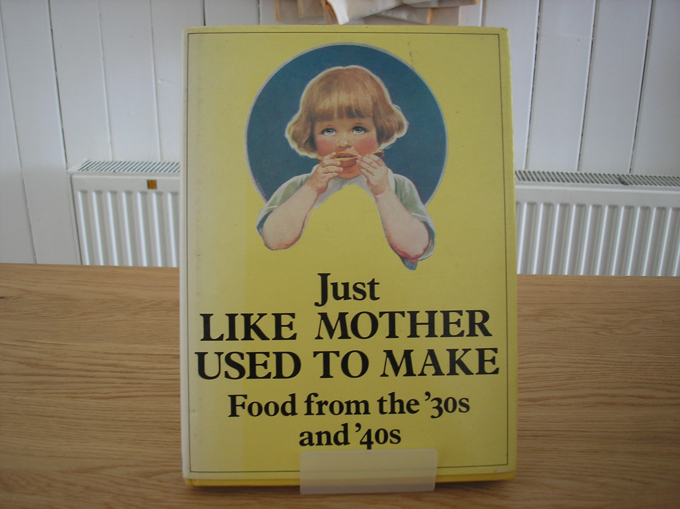 Image 0 of Just Like Mother Used to Make: Food from the 30's and 40's