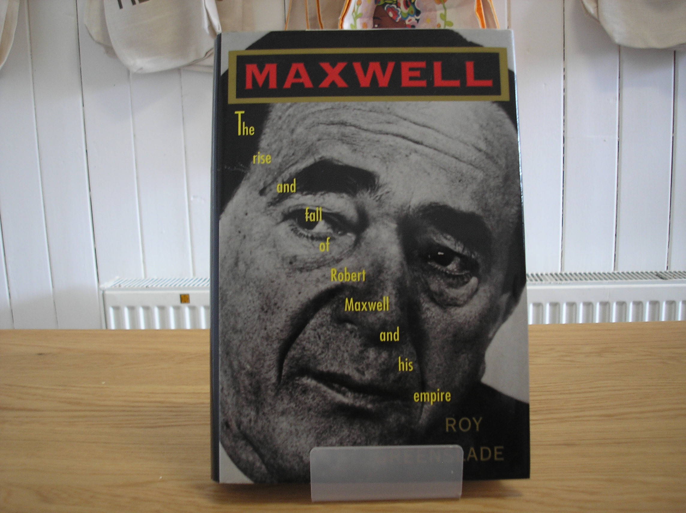 Image 0 of Maxwell The rise and fall of Robert Maxwell and his empire FIRST EDITION