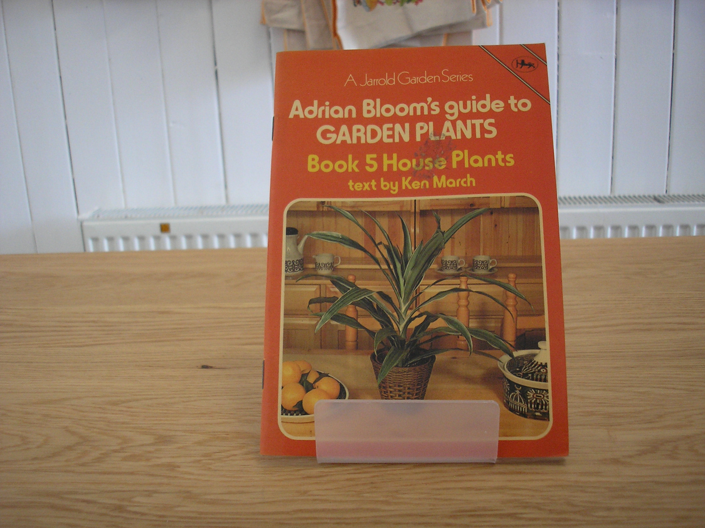 Image 0 of Adrian Bloom's guide to Garden Plants Book 5 House Plants