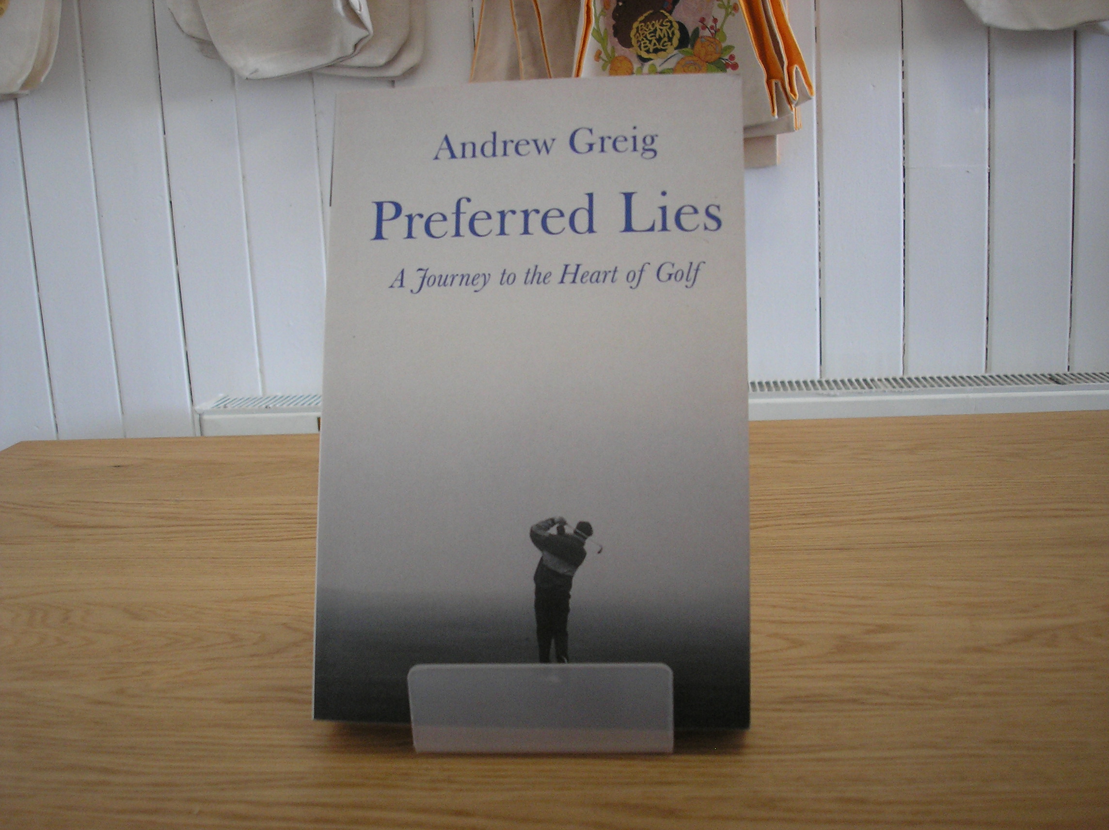 Image 0 of Preferred Lies A Journey to the Heart of Golf FIRST EDITION