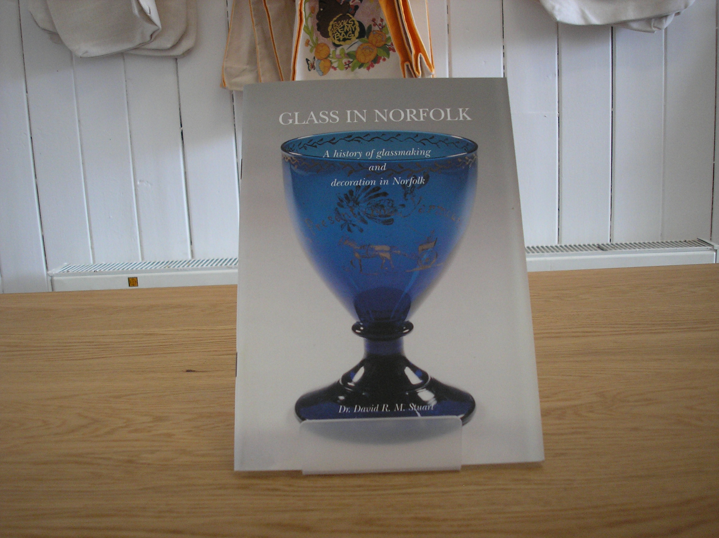 Image 0 of Glass In Norfolk A history of glassmaking and decoration in Norfolk FIRST EDITIO