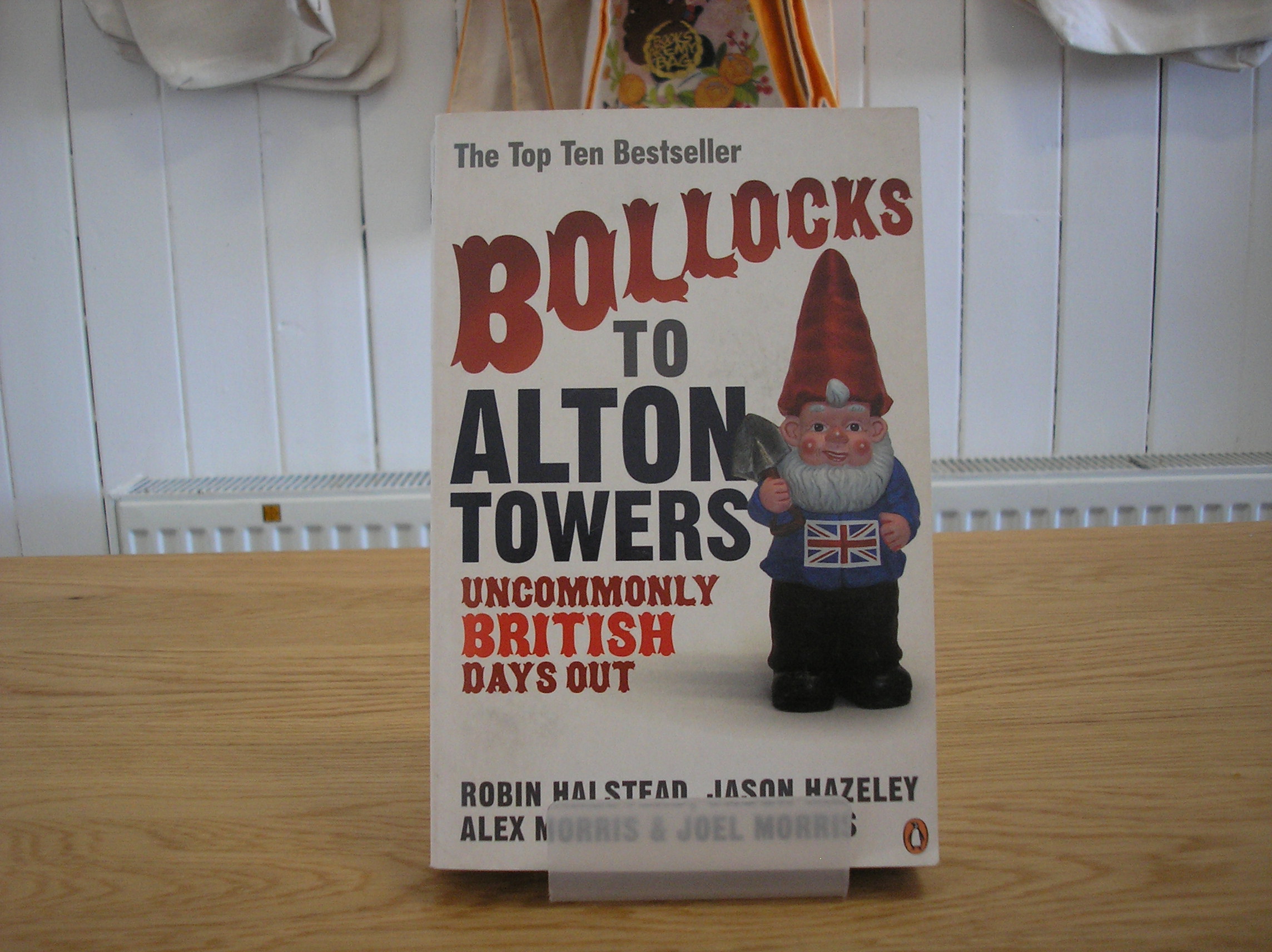 Image 0 of Bollocks To Alton Towers Uncommonly British Days Out