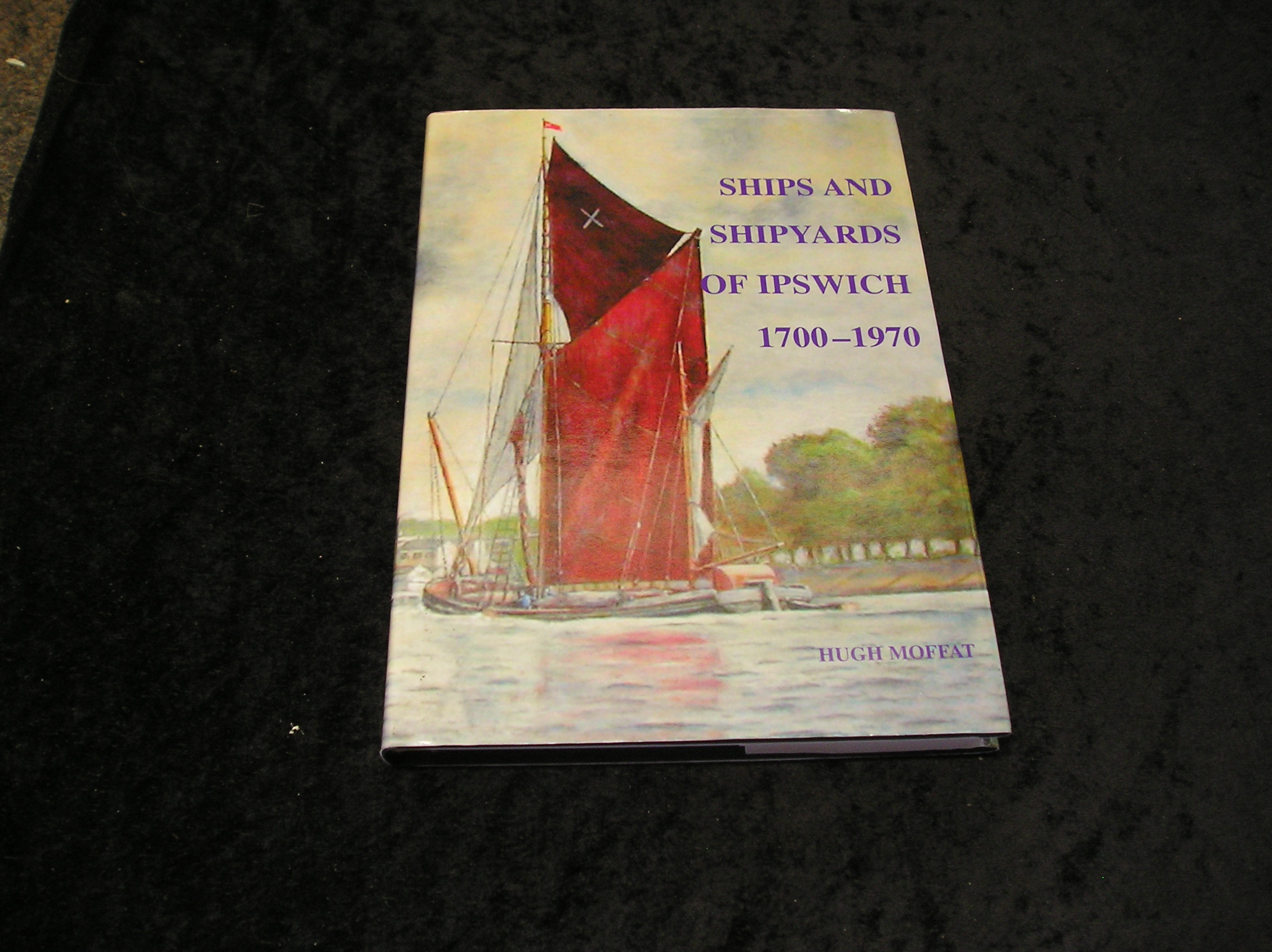 Image 0 of Ships and Shipyards of Ipswich 1700-1970